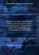 Reports of cases adjudicated in the several courts of the Commissioner in Bankruptcy under the Bankrupt Law Consolidation Act, 1849, John William Martin Fonblanque 