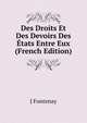 Des Droits Et Des Devoirs Des Etats Entre Eux (French Edition), J Fontenay 