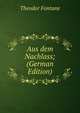 Aus dem Nachlass; (German Edition), Theodor Fontane 