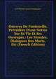 Oeuvres De Fontenelle, Pr?c?d?es D'une Notice Sur Sa Vie Et Ses Ouvrages.: Les Mondes, Dialogues Des Morts, Etc (French Edition), Jean Baptiste Joseph Champagnac 