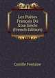 Les Poetes Francais Du Xixe Siecle (French Edition), Camille Fontaine 