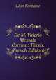 De M. Valerio Messala Corvino: Thesis. (French Edition), Leon Fontaine 