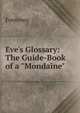 Eve's Glossary: The Guide-Book of a "Mondaine", Fontenoy 