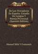 De Los Trovadores En Espana: Estudio De Lengua Y Poesia Provenzal (Spanish Edition), Manuel Mila y Fontanals 