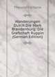 Wanderungen Durch Die Mark Brandenburg: Die Grafschaft Ruppin (German Edition), Theodor Fontane 