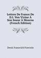 Lettres De France De D.I. Von Vizine A Son Soeur A Moscou (French Edition), Denis Ivanovich Fonvizin 