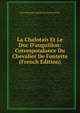 La Chalotais Et Le Duc D'auguillon: Correspondance Du Chevalier De Fontette (French Edition), Jean Baptiste Antide Fevret Fontette 