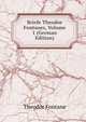 Briefe Theodor Fontanes, Volume 1 (German Edition), Theodor Fontane 