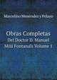 Obras Completas. Del Doctor D. Manuel Mil Y Fontanals Volume 1, Marcelino Men?ndez y Pelayo 