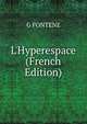 L'Hyperespace (French Edition), G FONTENE 