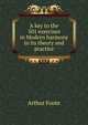 A key to the 501 exercises in Modern harmony in its theory and practice, Arthur Foote 
