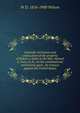 Attainder of treason and confiscation of the property of Rebels: a letter to the Hon. Samuel A. Foot, LL.D., on the constitutional restrictions upon . for treason against the United States, W D. 1816-1900 Wilson 