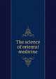 The science of oriental medicine, 