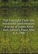 The Footlight Club: one hundredth performance: A scrap of paper, Eliot Hall, Jamaica Plain, May 4-5, 1906, 
