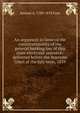 An argument in favor of the constitutionality of the general banking law of this state electronic resource: delivered before the Supreme Court at the July term, 1839, Samuel A. 1790-1878 Foot 