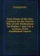 Foot-Prints of the New Creation On the Narrow Way of Life Meditations On Psalms 1 and 2 by a Layman of the Established Church, Footprints 