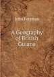 A Geography of British Guiana, John Foreman 