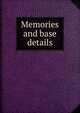 Memories and base details, 