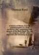 A history of Illinois, from its commencement as a state in 1818 to 1847: containing a full account of the Black Hawk War, the rise, progress, and fall . other important and interesing sic events, Thomas Ford 