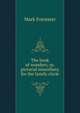 The book of wonders; or, pictorial miscellany for the family circle, Mark Forrester 