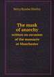 The mask of anarchy. written on occasion of the massacre at Manchester, Shelley Percy Bysshe 