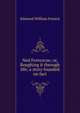 Ned Fortescue; or, Roughing it through life; a story founded on fact, Edmund William Forrest 