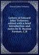 Letters of Edward John Trelawny; edited with a brief introduction and notes by H. Buxton Forman, C.B, Edward John Trelawny 