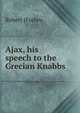 Ajax, his speech to the Grecian Knabbs, Robert [Forbes 