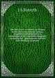 The first lines of botany, or Primer to the Linnaean system: being a simplified introduction to a knowledge of the vegetable kingdom, including the . phenomena, natural and chemical, of plants, J S Forsyth 