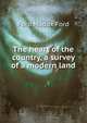 The heart of the country, a survey of a modern land, Ford Madox Ford 