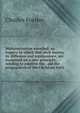 Mahometanism unveiled: an inquiry in which that arch-heresy, its diffusion and continuance, are examined on a new principle, tending to confirm the . aid the propagation of the Christian faith, Charles Forster 