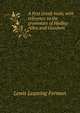 A first Greek book; with reference to the grammars of Hadley-Allen and Goodwin, Lewis Leaming Forman 