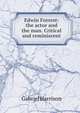 Edwin Forrest: the actor and the man. Critical and reminiscent, Gabriel Harrison 