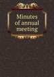 Minutes of annual meeting, 