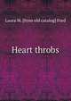 Heart throbs, Laura M. [from old catalog] Ford 