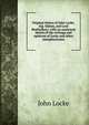 Original letters of John Locke, Alg. Sidney, and Lord Shaftesbury: with an analytical sketch of the writings and opinions of Locke and other metaphysicians, John Locke 