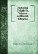 Historisk Tidsskrift, Volume 6 (Danish Edition), Danske historiske forening 