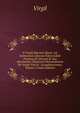 P. Virgili Maronis Opera: Ad Optimorum Liborum Fidem Edidit Perpetua Et Aliorum Et Sua Adnotatione Illustravit Dissertationem De Vergili Vita Et . Locupletissimum, Volume 3 (Latin Edition), Johann P. Glock 