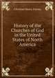 History of the Churches of God in the United States of North America, Christian Henry Forney 
