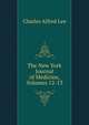 The New York Journal of Medicine, Volumes 12-13, Charles Alfred Lee 