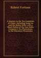 A Journey to the Tea Countries of China: Including Sung-Lo and the Bohea Hills; with a Short Notice of the East India Company's Tea Plantations in the Himalaya Mountains, Robert Fortune 