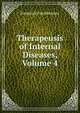 Therapeusis of Internal Diseases, Volume 4, Frederick Forchheimer 