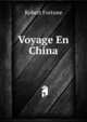 Voyage En China, Robert Fortune 