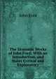 The Dramatic Works of John Ford: With an Introduction, and Notes Critical and Explanatory, John Ford 