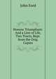 Honour Triumphant: And a Line of Life, Two Tracts, Repr. from the Orig. Copies, John Ford 