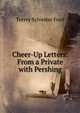 Cheer-Up Letters: From a Private with Pershing, Torrey Sylvester Ford 