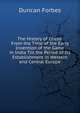 The History of Chess: From the Time of the Early Invention of the Game in India Till the Period of Its Establishment in Western and Central Europe, Duncan Forbes 