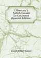Llibertats Y Antich Govern De Catalunya (Spanish Edition), Joseph Pella Y Forgas 