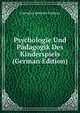 Psychologie Und Padagogik Des Kinderspiels (German Edition), Giovanni Antonio Colozza 