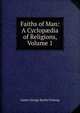 Faiths of Man: A Cyclop?dia of Religions, Volume 1, James George Roche Forlong 